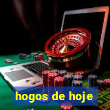 hogos de hoje