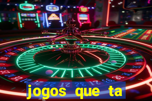 jogos que ta pagando agora