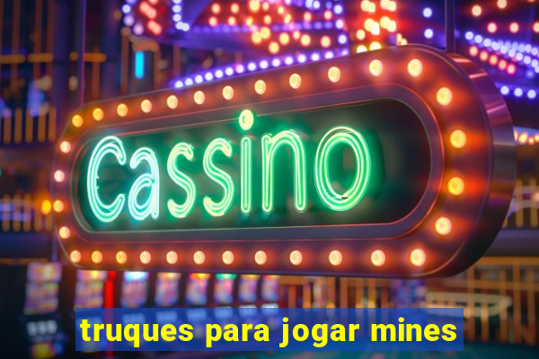 truques para jogar mines