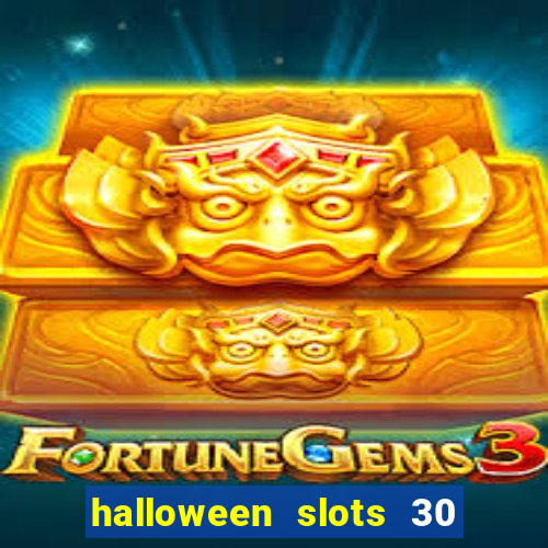 halloween slots 30 linhas multi jogos