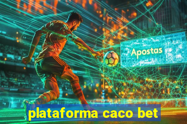 plataforma caco bet