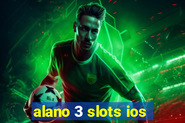 alano 3 slots ios