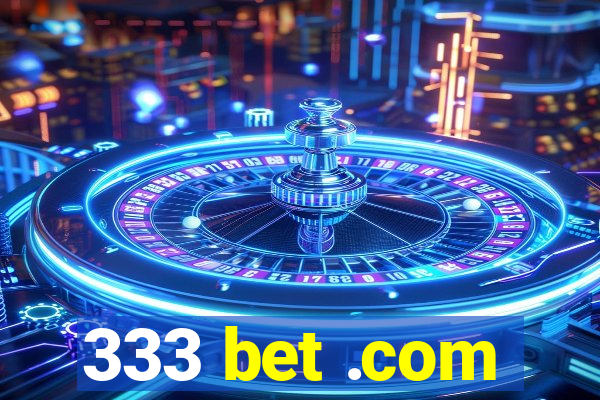 333 bet .com