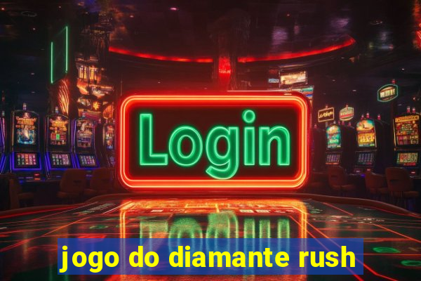 jogo do diamante rush