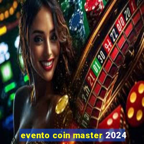 evento coin master 2024