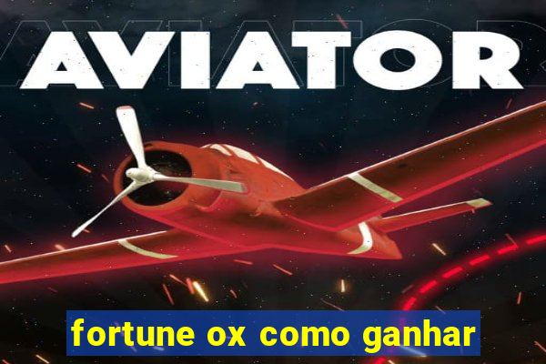 fortune ox como ganhar