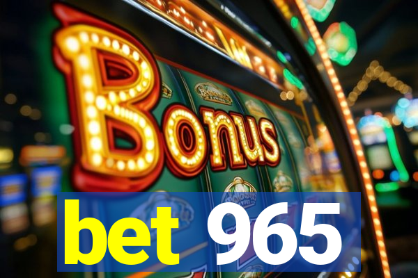 bet 965