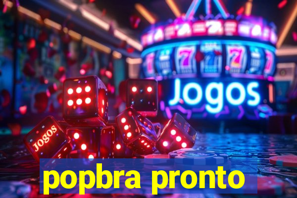 popbra pronto