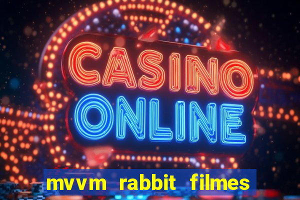 mvvm rabbit filmes e séries