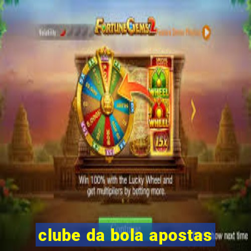 clube da bola apostas