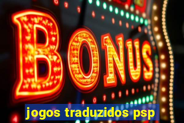 jogos traduzidos psp