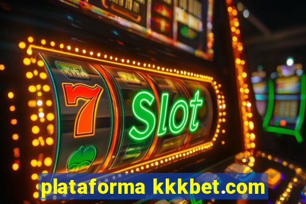 plataforma kkkbet.com