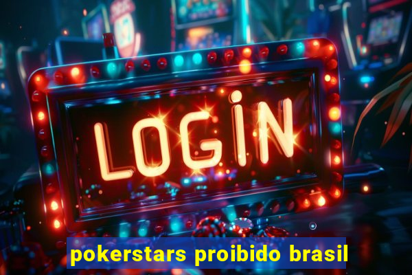 pokerstars proibido brasil