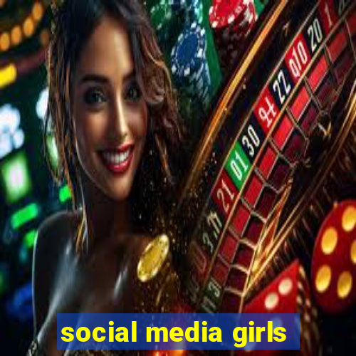 social media girls