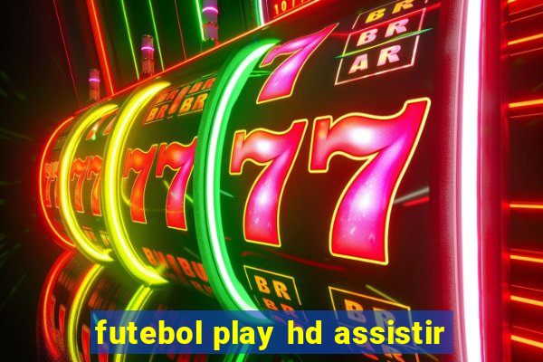 futebol play hd assistir