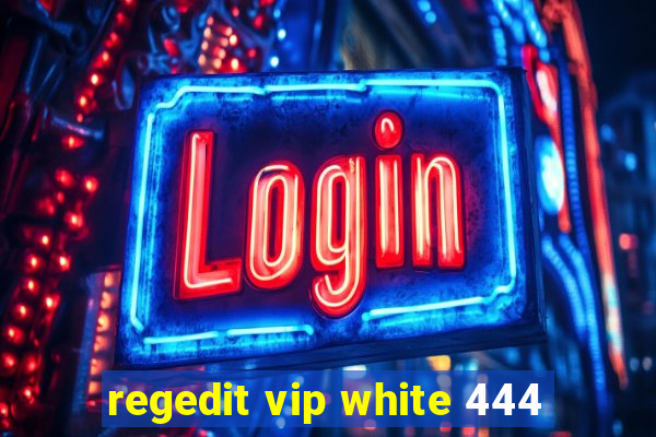 regedit vip white 444