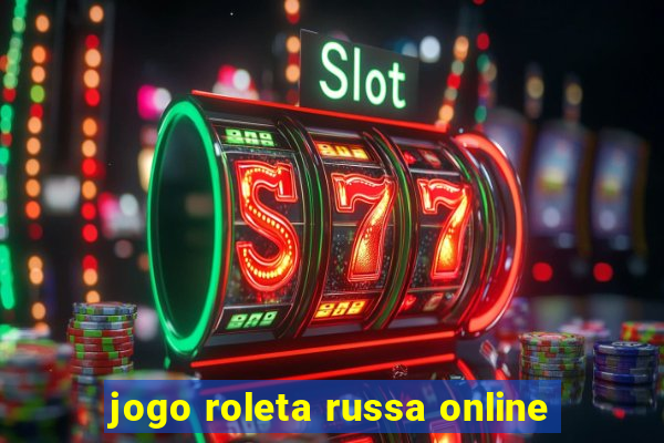 jogo roleta russa online