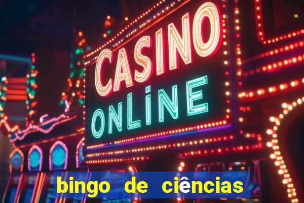 bingo de ciências 6 ano