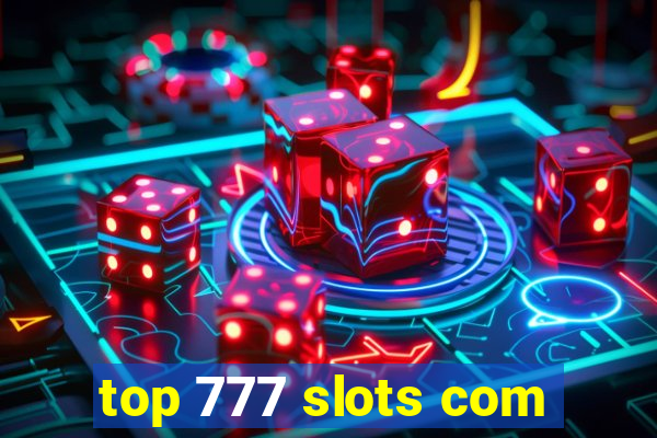 top 777 slots com