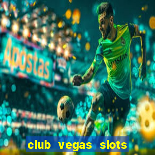 club vegas slots casino games 777