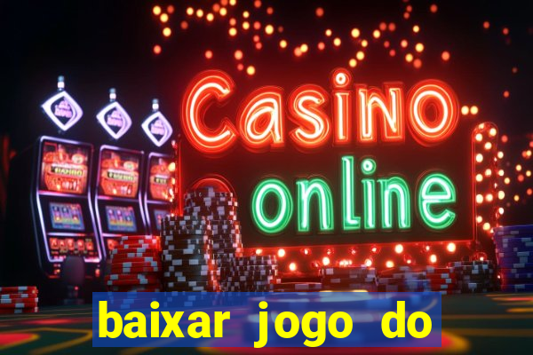 baixar jogo do tigrinho plataforma nova