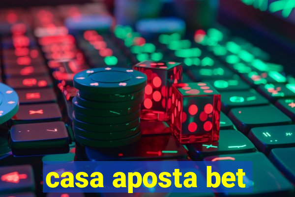 casa aposta bet