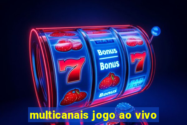 multicanais jogo ao vivo