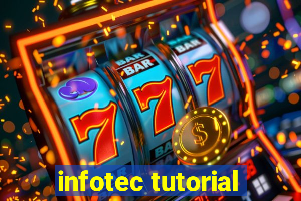 infotec tutorial