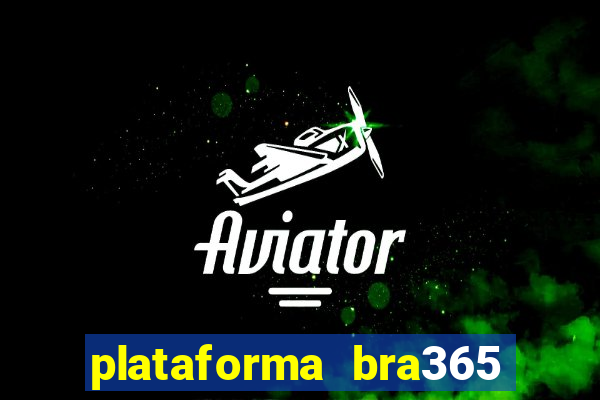 plataforma bra365 é confiável