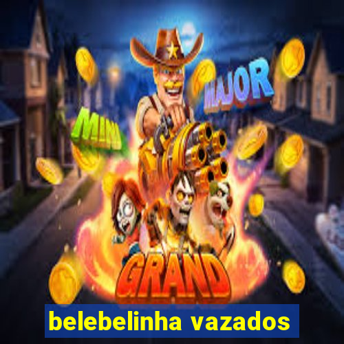 belebelinha vazados