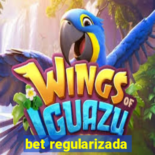 bet regularizada