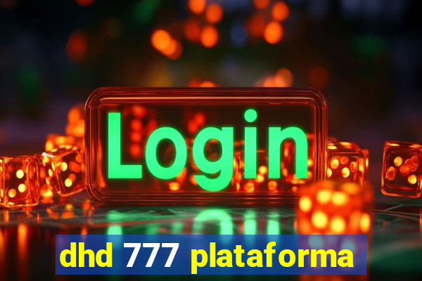 dhd 777 plataforma