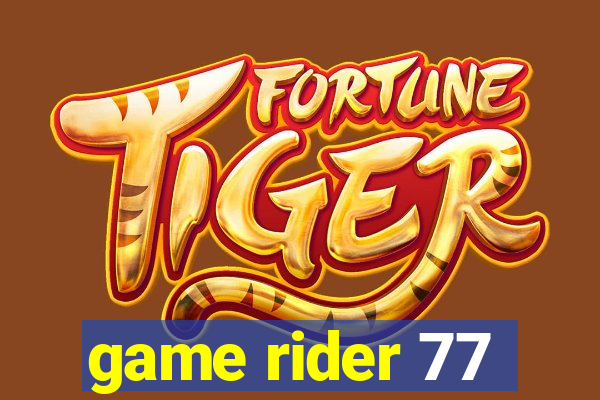 game rider 77