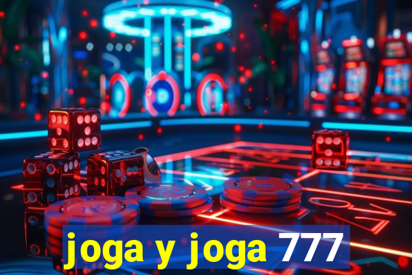 joga y joga 777