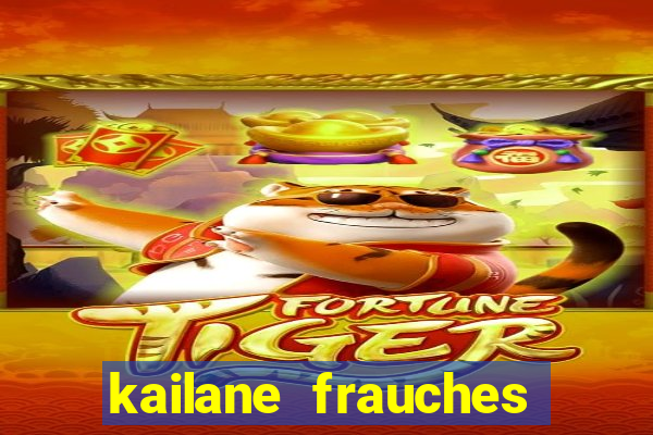 kailane frauches tem filhos