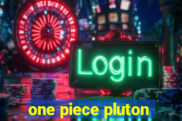 one piece pluton