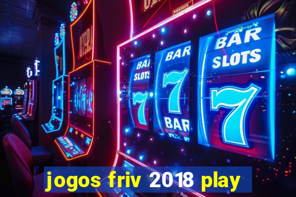 jogos friv 2018 play