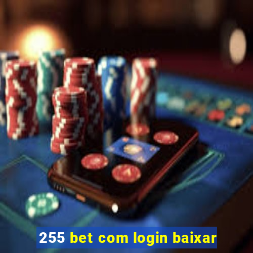 255 bet com login baixar