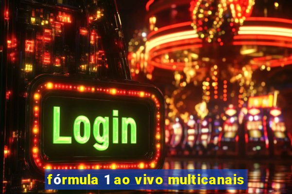 fórmula 1 ao vivo multicanais