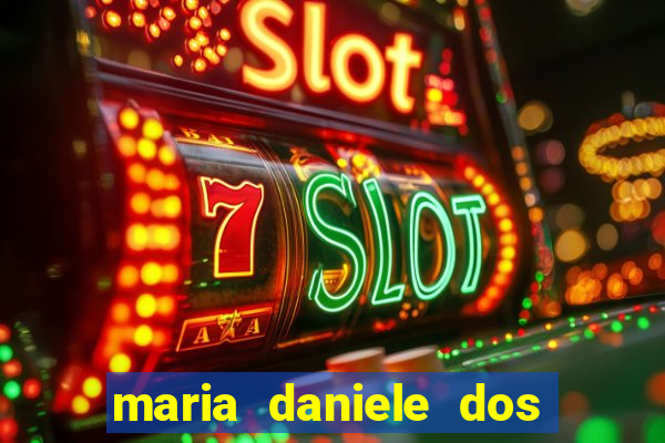 maria daniele dos santos dutra