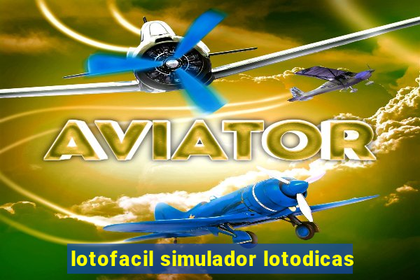 lotofacil simulador lotodicas