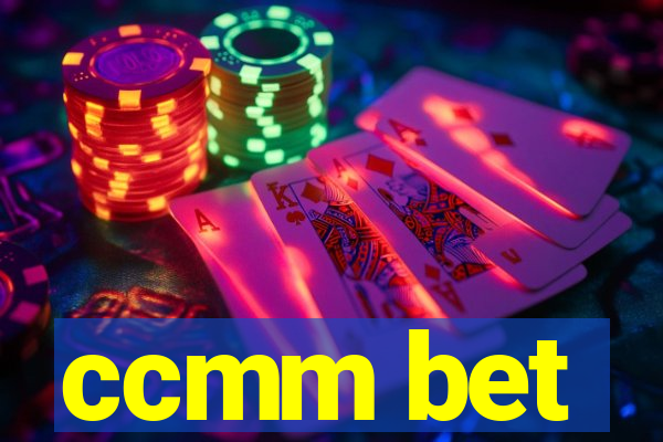 ccmm bet