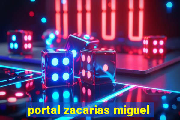 portal zacarias miguel