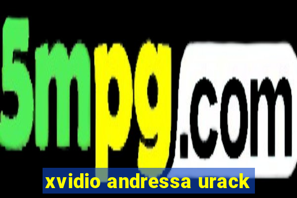 xvidio andressa urack