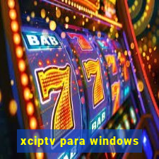 xciptv para windows