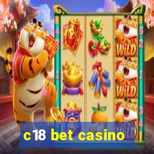 c18 bet casino