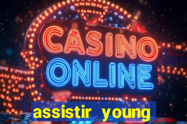 assistir young hearts online