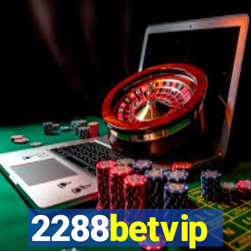 2288betvip