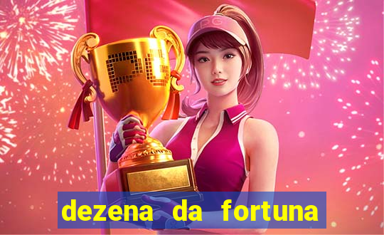 dezena da fortuna como funciona