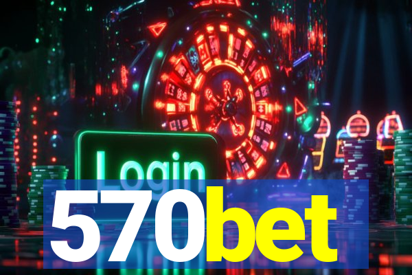 570bet